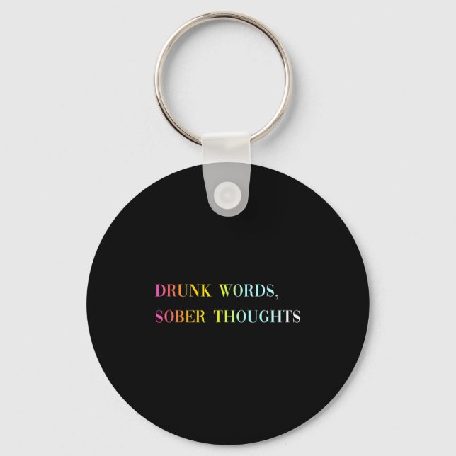 Porte-clés Drunk Words Sober Thoughts - Funny Cool Love Quote (Recto)