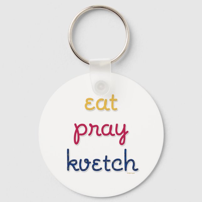 Porte-clés Eat Pray-Kvetch (Recto)