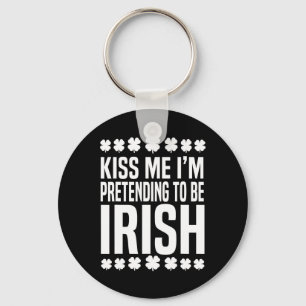 Porte-clés Embrassez-moi, je fais semblant d'être Irlandais S