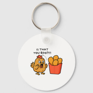 Porte-clés Est-ce toi, frère, amateur de nuggets de poulet po