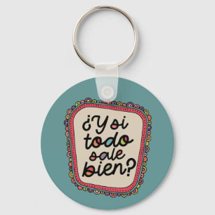 Porte-clés ¿Et Si Tout Se Passe Bien? Inspirant Espagnol