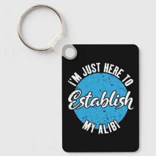 Porte-clés Établissez Mon Alibi Cadeau de Citation Drôle et S