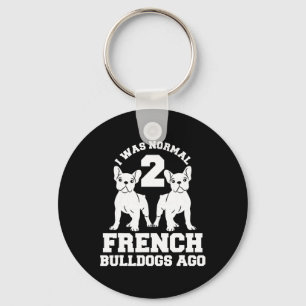 Porte-clés Était Normal 2 Bulldogs Français Il Y A Animal Amo