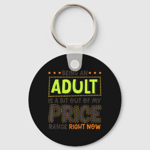 Porte-clés Être Adulte Est Un Peu Hors De Prix Humour Drôle