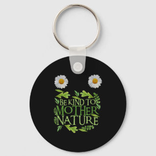 Porte-clés Être Gentil À Mère Nature Jour des terres Drôle Ci