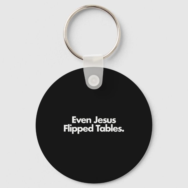 Porte-clés Even Jesus Flipped Tables Funny Jesus Lovers Chris (Recto)