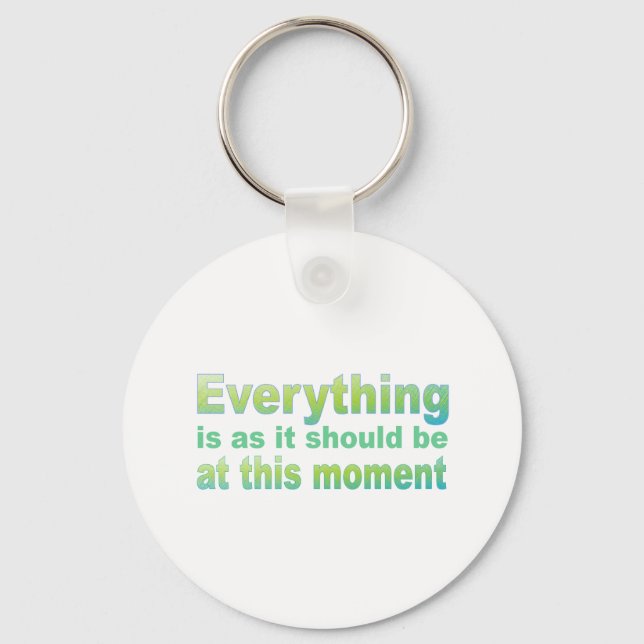 Porte-clés Everything is as it should be (Recto)