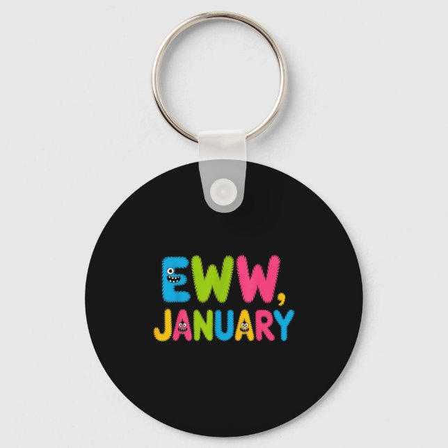 Porte-clés Eww January Funny New Year Saying Cute Boys Girls  (Recto)