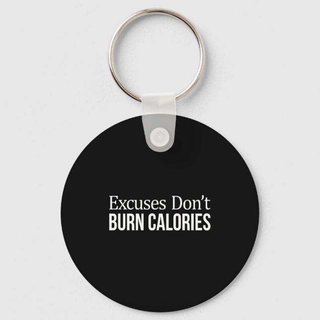 Porte-clés Excuses Don't Burn Calories -  (Recto)