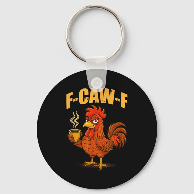 Porte-clés F Caw F Coffee Chicken F Kawf Rooster Funny Bird F (Recto)