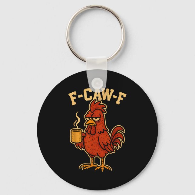 Porte-clés F Caw F Coffee Chicken F Kawf Rooster Funny Bird F (Recto)
