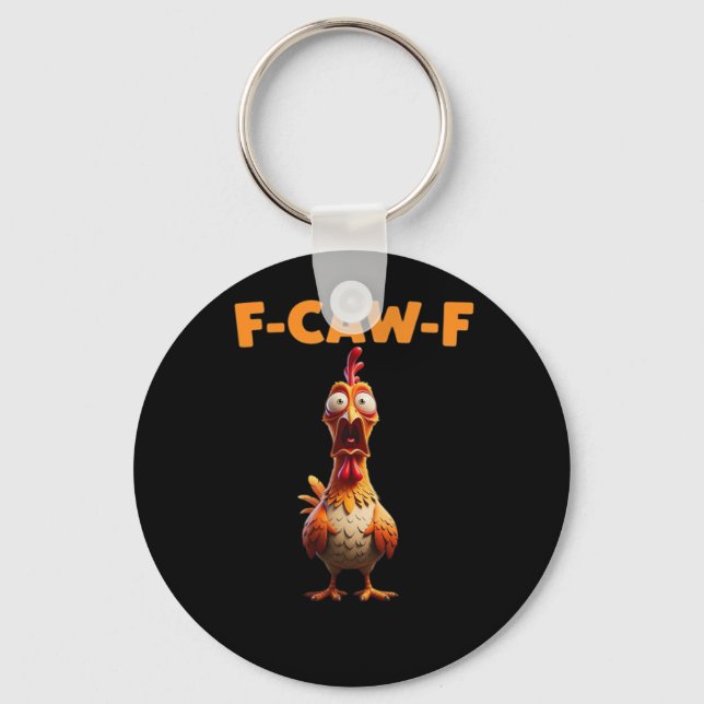 Porte-clés F-Caw-F Funny Chicken Saying Rooster Meme Sarcasti (Recto)