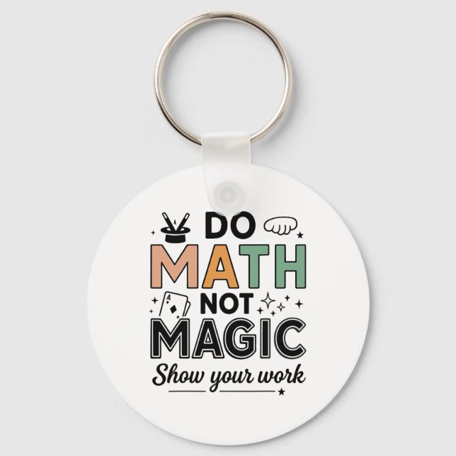 Porte-clés Faire des maths pas de la magie Prof de maths drôl (Recto)