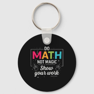 Porte-clés Faire des maths pas de la magie Prof de maths drôl