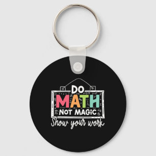 Porte-clés Faire des maths pas de la magie Prof de maths drôl