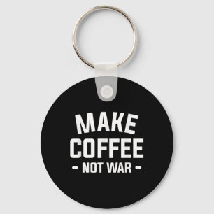 Porte-clés Faire du café pas la guerre pour un amoureux de ca