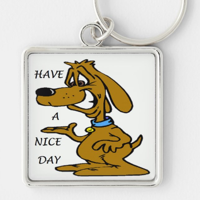 PORTE-CLÉS "FAIS UNE JOURNÉE AGRÉABLE" PUPPY CHIEN (Devant)