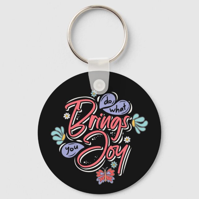 Porte-clés Faites ce qui vous apporte Joy Floral et citation  (Recto)