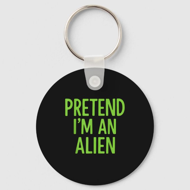 Porte-clés Faites comme si je suis un Alien Costume d'Hallowe (Recto)