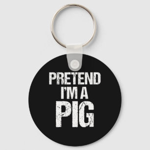Porte-clés Faites comme si je suis un costume de cochon Drôle