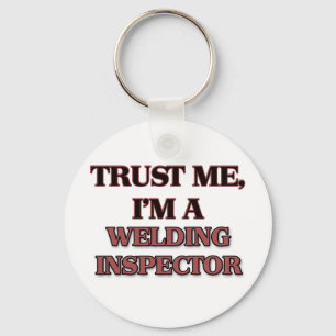 Porte-clés Faites-moi confiance I'm A WELDING INSPECTOR