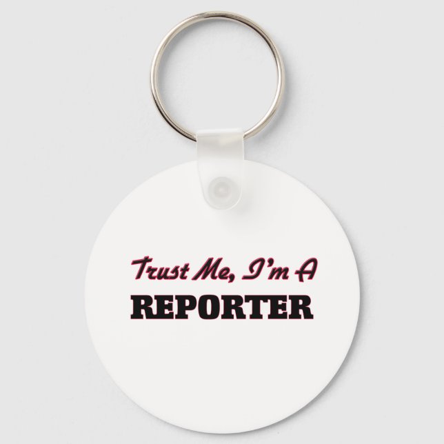 Porte-clés Faites-moi confiance Je suis un reporter (Recto)
