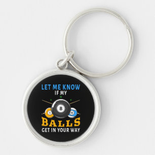 Porte-clés Faites-moi savoir si mes boules vous gênent