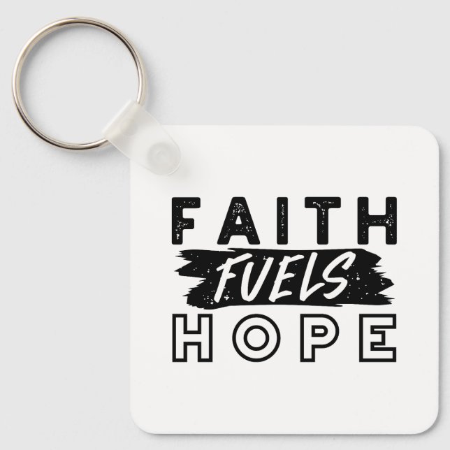 Porte-clés Faith Fuels Hope Quote – Uplifting Christian Art (Recto)