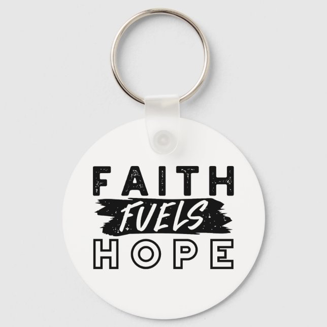 Porte-clés Faith Fuels Hope Quote – Uplifting Christian Art (Recto)
