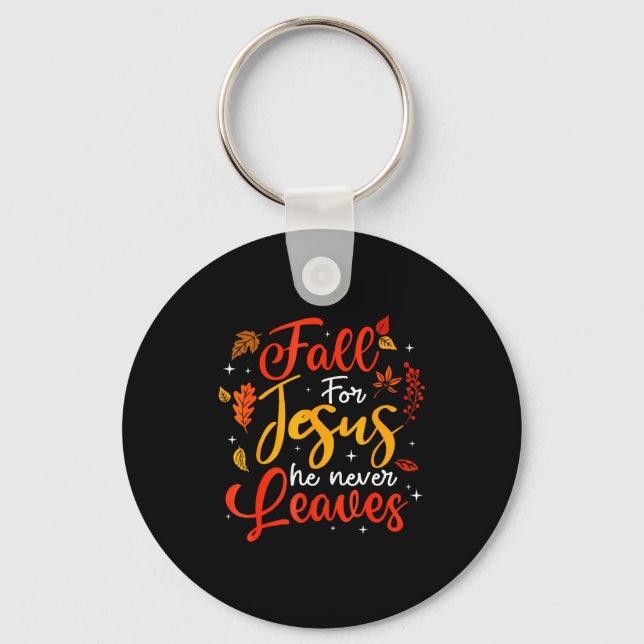 Porte-clés Fall For Jesus He Never Leaves Leaves Autumn Chris (Recto)