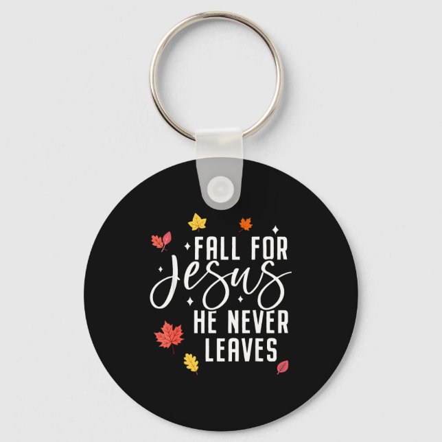 Porte-clés Fall For Jesus He Never Leaves Thanksgiving Christ (Recto)