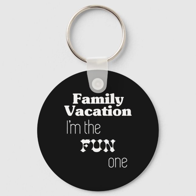 Porte-clés Family Vacation I'm The Fun One  (Recto)