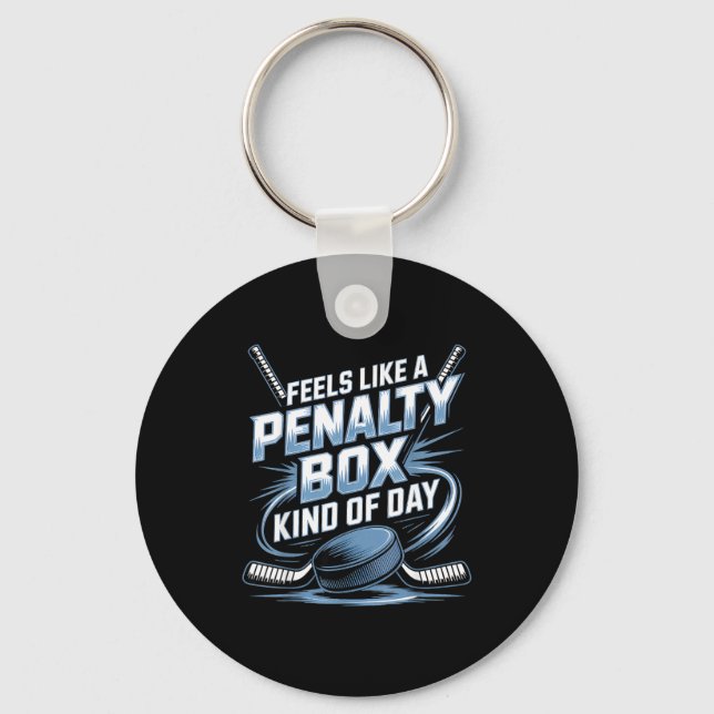 Porte-clés Feels Like A Penalty Box Kind Of Day Funny Hockey  (Recto)
