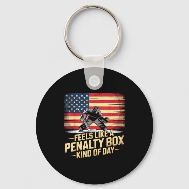 Porte-clés Feels Like A Penalty Box Kind Of Day Funny Hockey  (Recto)