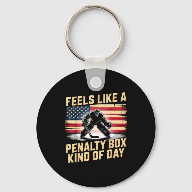 Porte-clés Feels Like A Penalty Box Kind Of Day Funny Hockey  (Recto)