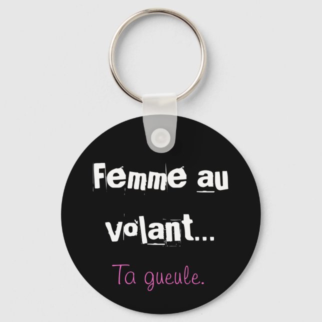Porte-clés Femme au volant..., Ta gueule. (Recto)
