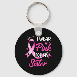 Porte-clés Femme Je Porte Du Rose Pour Ma Soeur Cancer Du Sei