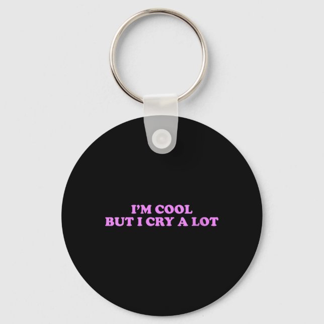 Porte-clés Femmes Cool Mais Pleure Beaucoup Drôle Sarcastique (Recto)