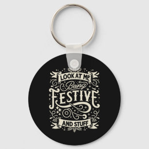 Porte-clés Festivité Regardez-Moi Être Festif Et Tout Ce Cele
