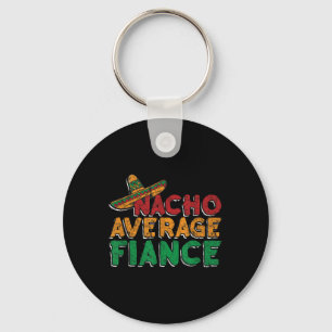 Porte-clés Fête de fiançailles de Nacho Average Fiance Marié