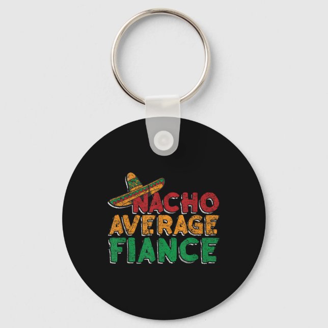 Porte-clés Fête de fiançailles de Nacho Average Fiance Marié  (Recto)
