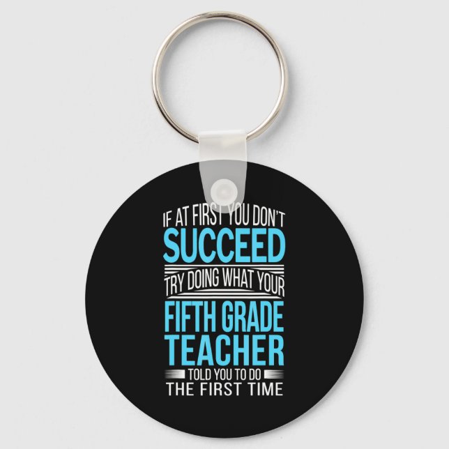 Porte-clés Fifth Grade Teacher If At First You Dont Succeed  (Recto)