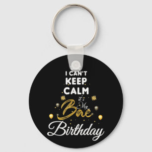 Porte-clés Fille Anniversaire - Je Ne Peux Pas Garder Le Calm