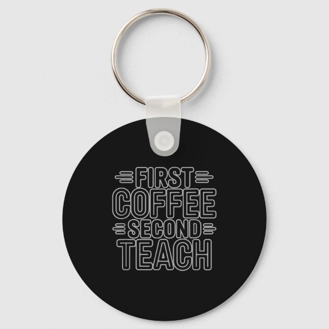 Porte-clés First Coffee Second Teach Funny Teacher Shirt Back (Recto)
