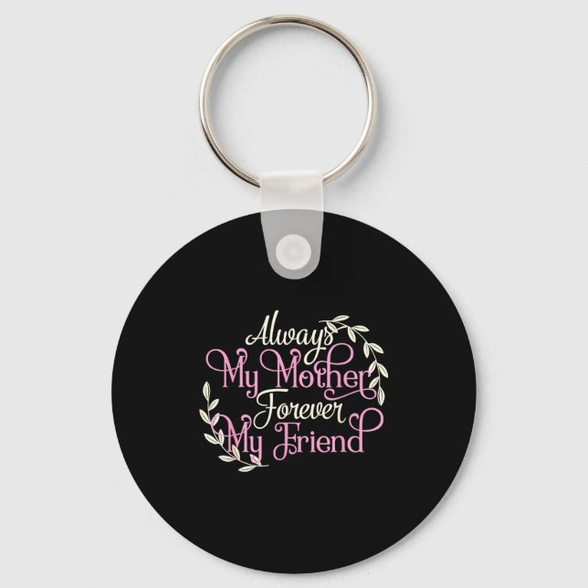 Porte-clés First My Mother Forever My Friend Mother's Day Mom (Recto)