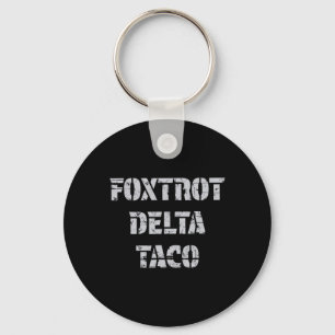 Porte-clés Foxtrot Delta Taco Trump toujours poulets dehors