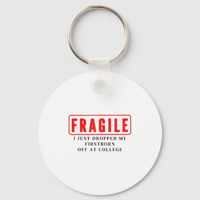 Porte-clés Fragile Je Viens D'Abandonner Le Premier-Né De L'U (Recto)