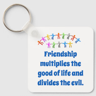 Porte-clés Friendship Multiplies The Good - Friendship Quote 