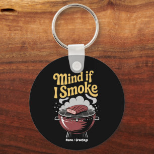 Porte-clés Fumeur de barbecue amusant "Mind If I Smoke?" Grac