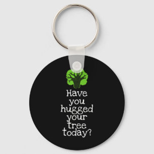 Porte-clés Funky Tree Hugger Avez-Vous Accroché Votre Arbre A